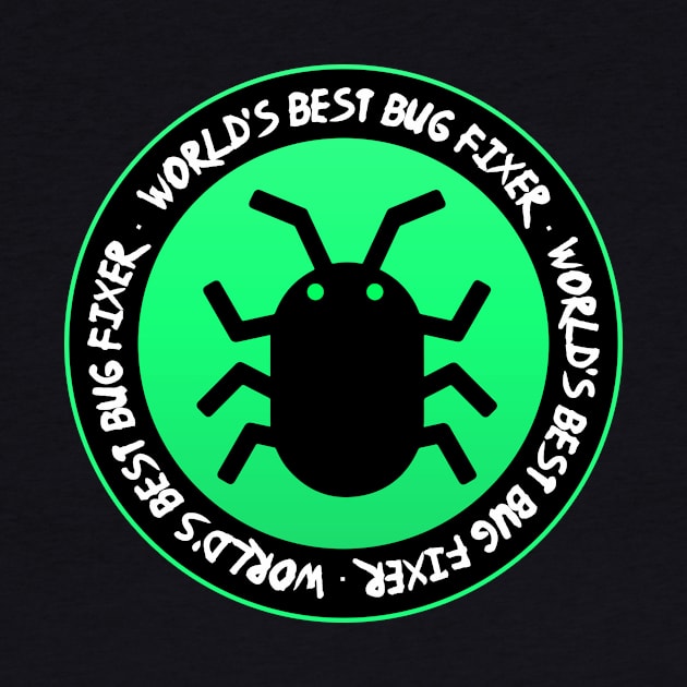 World's Best Bug Fixer by Widmore